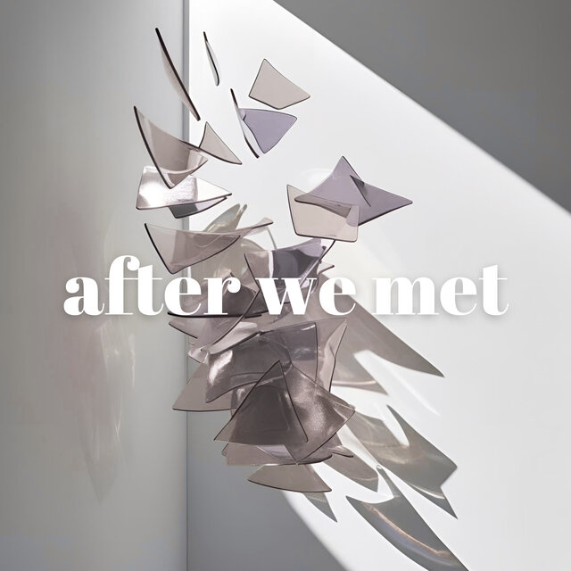 after we met