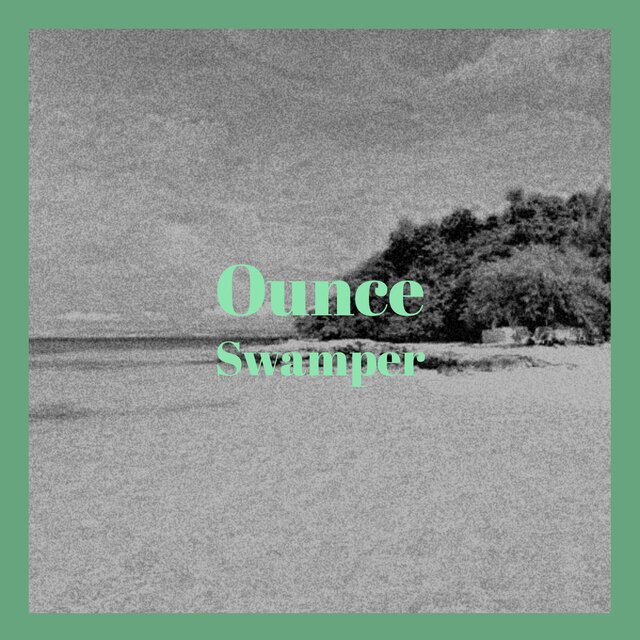 Ounce Swamper