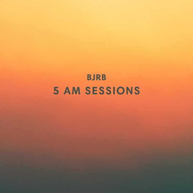5 AM sessions
