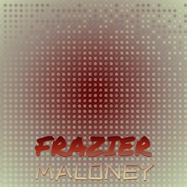 Frazier Maloney