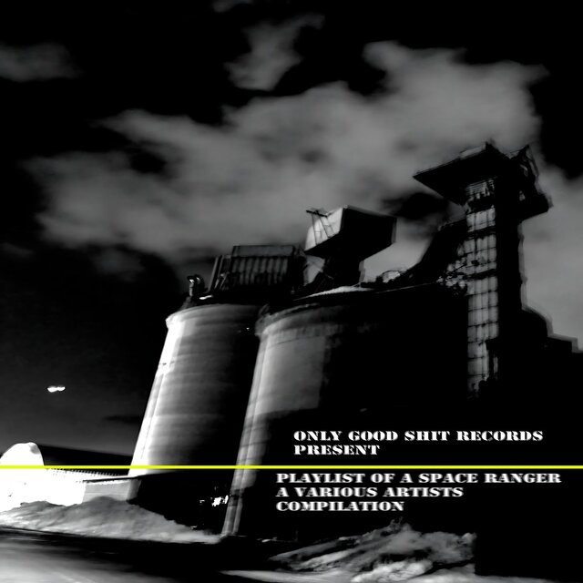 Only Good Shit Records Pres. Playlist of a Space Ranger, Vol. 1