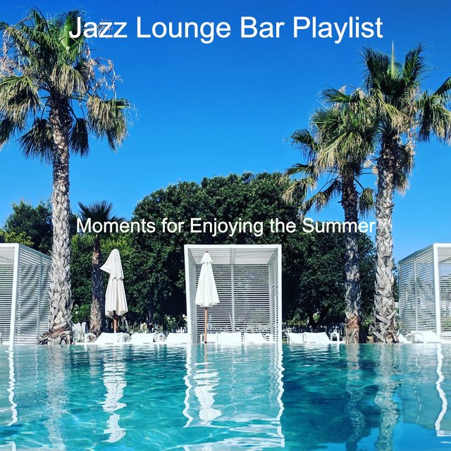 Moments for Enjoying the Summer