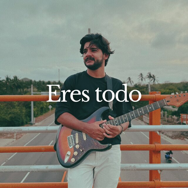 Eres Todo