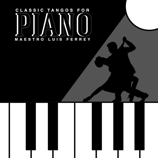 Cover art for album Classic Tangos for Piano by Luis Ferrey