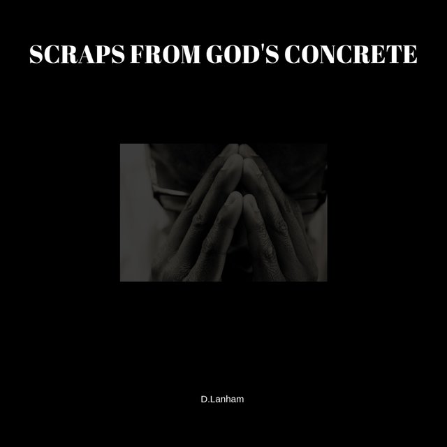 Scraps from GOD's Concrete