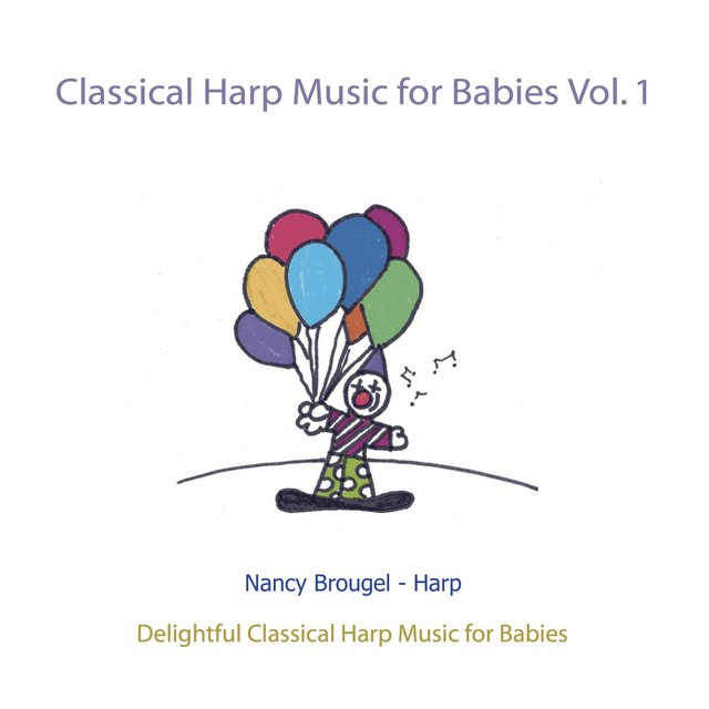 Classical Harp Music for Babies, Vol. 1
