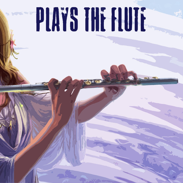 Plays the Flute