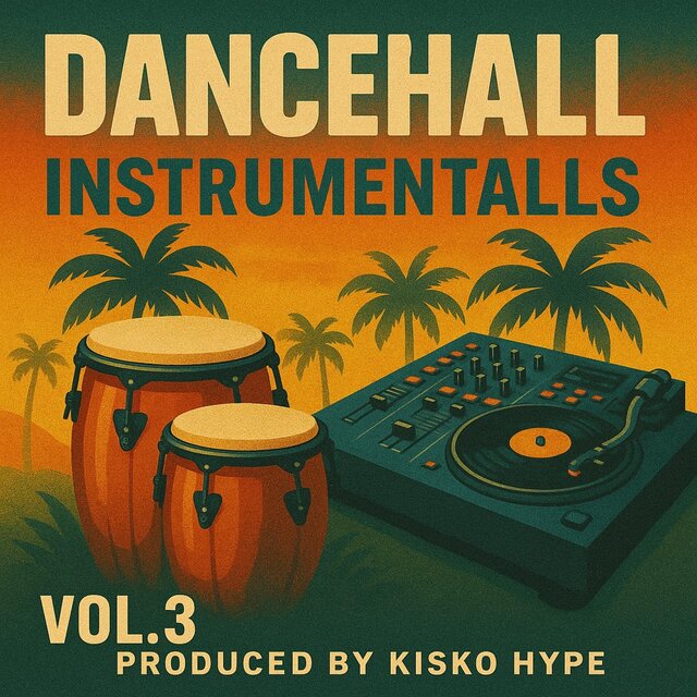 DANCEHALL INSTRUMENTALS VOL. 3 PRODUCED BY KISKO HYPE
