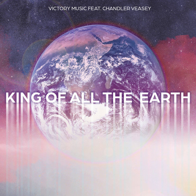 King of All the Earth