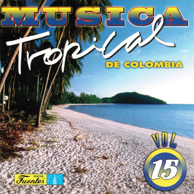Música Tropical de Colombia, Vol. 15