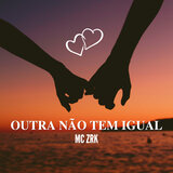Outra Não Tem Igual