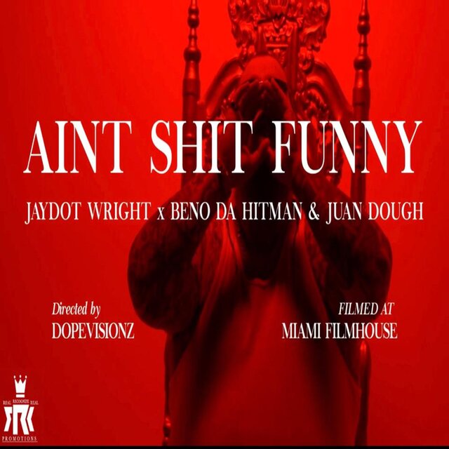 Ain't Shit Funny (feat. Beno Da Hitman, Juan Dough & Buddy Lo)