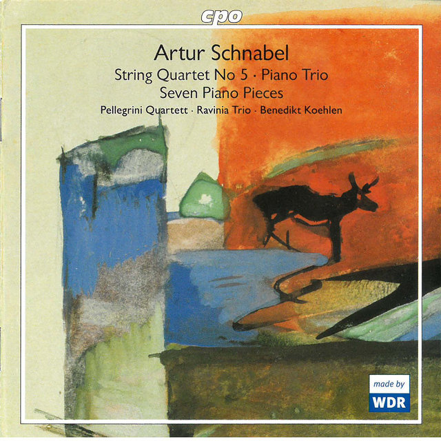 Schnabel: String Quartet No. 5, String Trio & 7 Piano Pieces