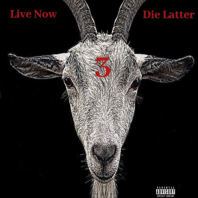 Live Now, Die Latter 3