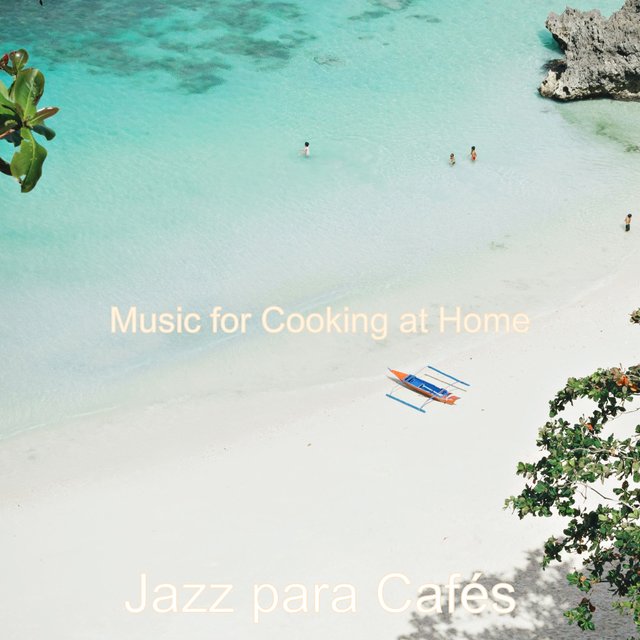 Music for Cooking at Home