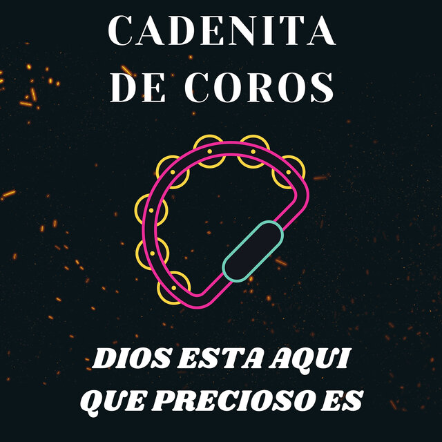 Cadenita De Coros Dios Esta Aqui Que Precioso Es