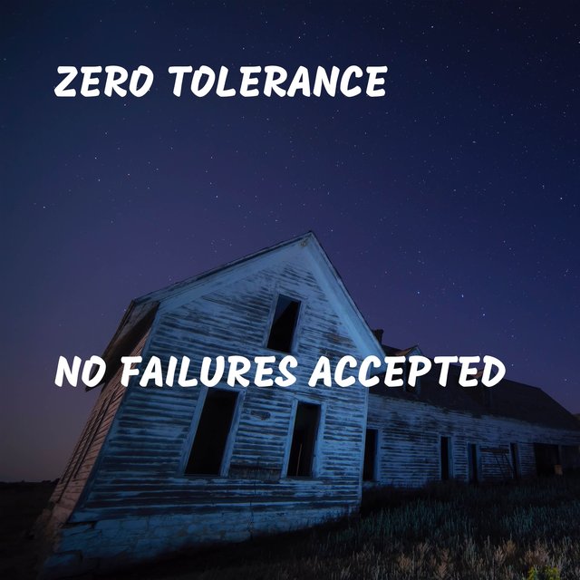 No Failures Accepted