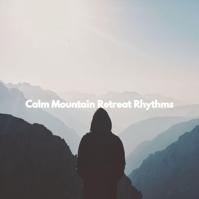 Calm Mountain Retreat Rhythms