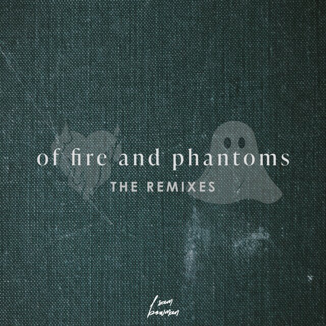 Of Fire and Phantoms (The Remixes)