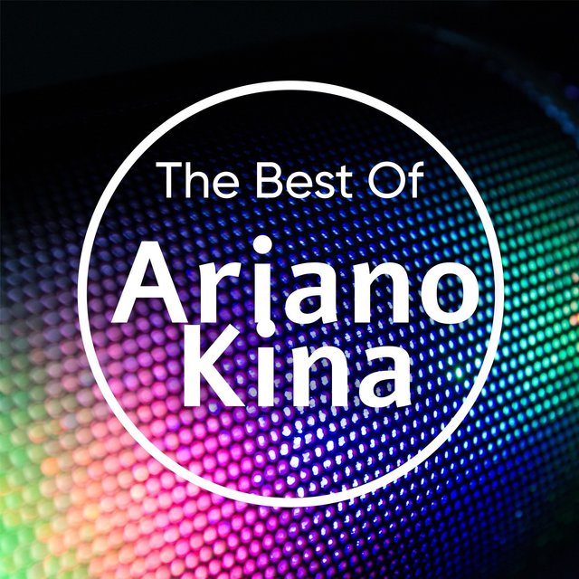 The Best of Ariano Kina