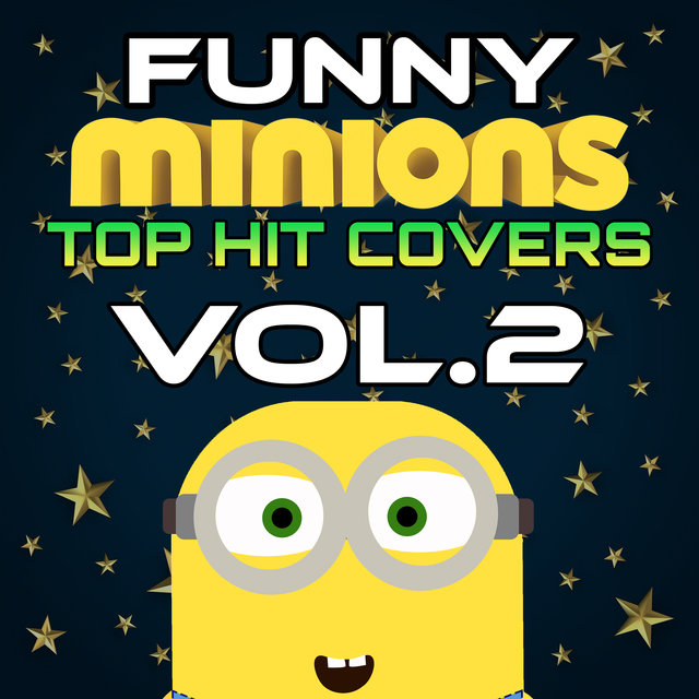 Funny Minions: Top Hit Covers, Vol. 2