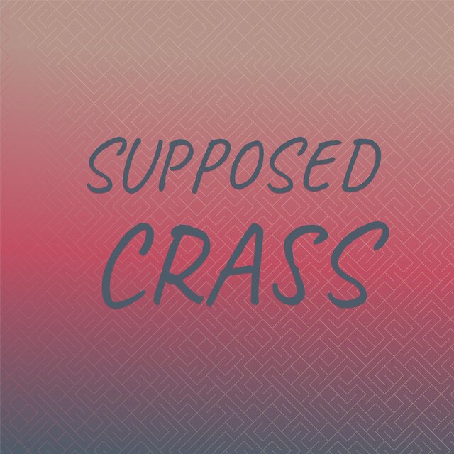 Supposed Crass
