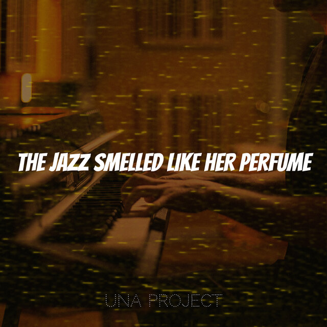 The Jazz Smelled Like Her Perfume