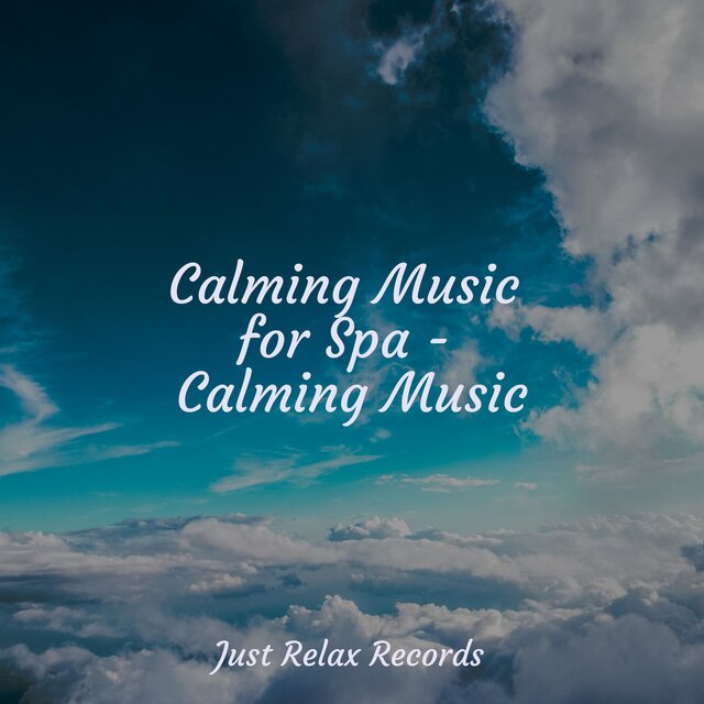 Calming Music for Spa - Calming Music