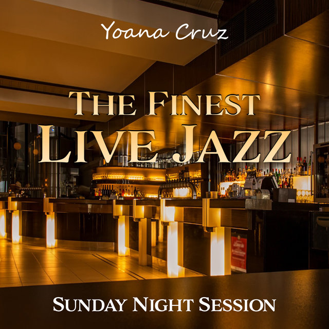 The Finest Live Jazz (Sunday Night Session)