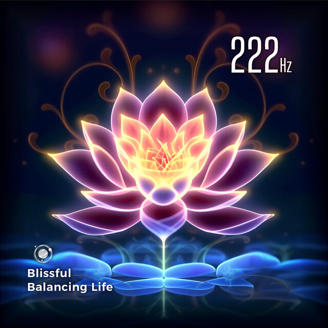 222 Hz Blissful Balancing Life