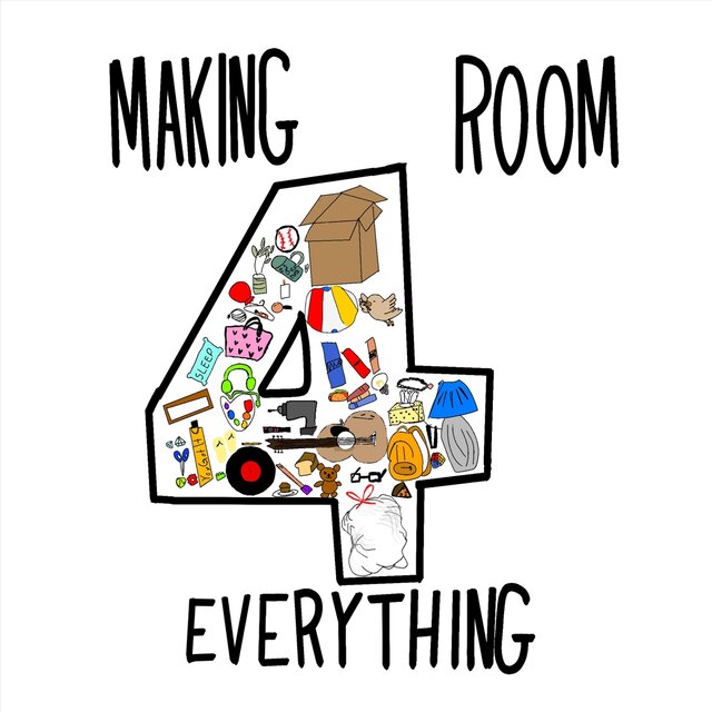 Making Room 4 Everything