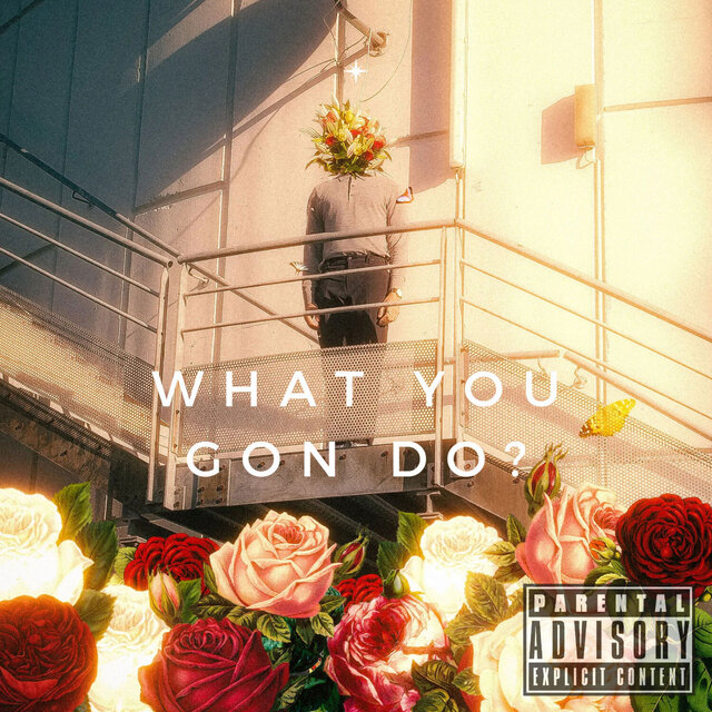 What You Gon Do?