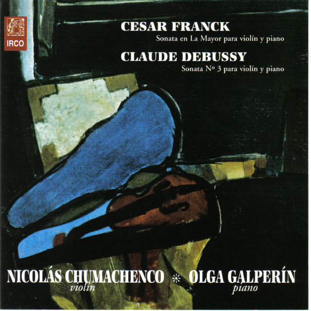 Cesar Franck Sonata en La Mayor para Violín y Piano - Claude Debussy, Sonata Nº 3 para Violín y Piano