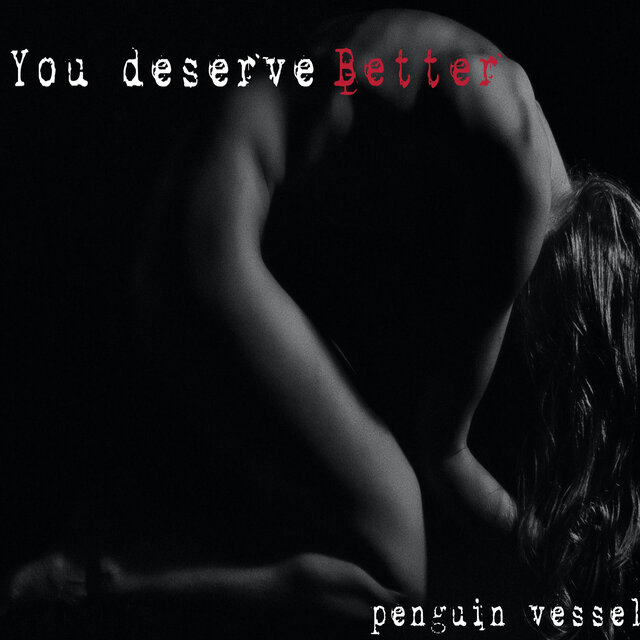 You Deserve Better