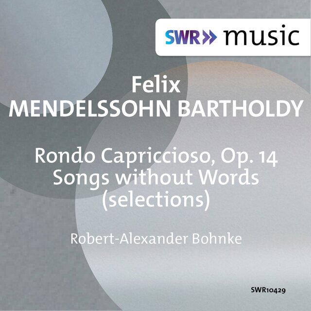 Mendelssohn: Rondo capriccioso, Op. 14 & Songs Without Words