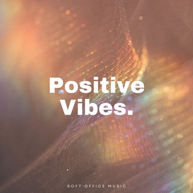 Positive Vibes.