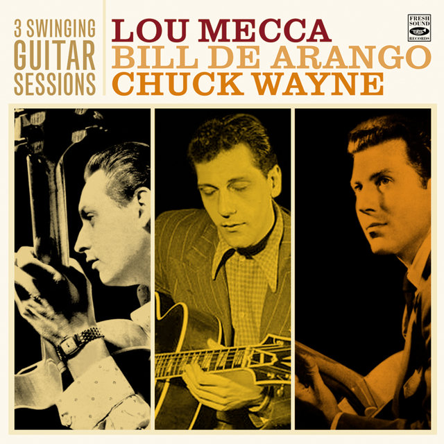 Lou Mecca. Bill De Arango. Chuck Wayne. 3 Swinging Guitar Sessions