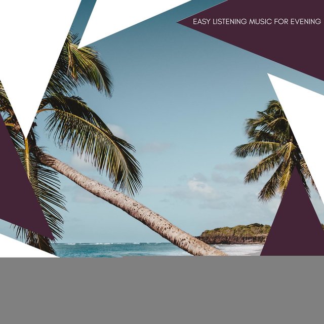 Morning Beach Rest - Easy Listening Music For Evening