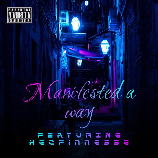 Manifested a Way (feat. HecFinesse)