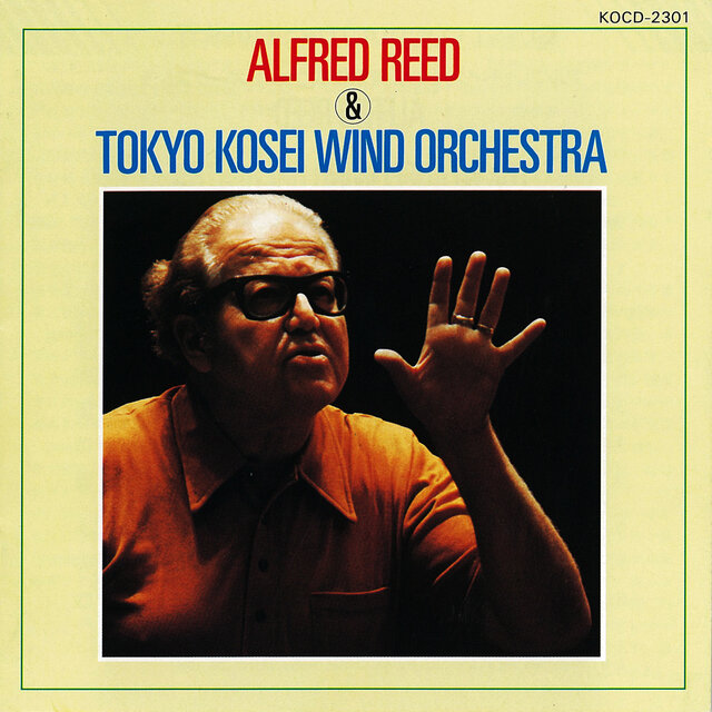 Alfred Reed & Tokyo Kosei Wind Orchestra (GUEST CONDUCTOR SERIES 1)