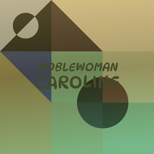 Noblewoman Caroline