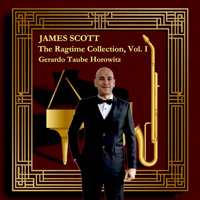 James Scott: The Ragtime Collection, Vol. I
