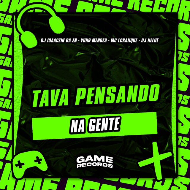 Tava Pensando Na Gente
