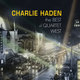 Cover art for album Charlie Haden - The Best Of Quartet West by Charlie Haden