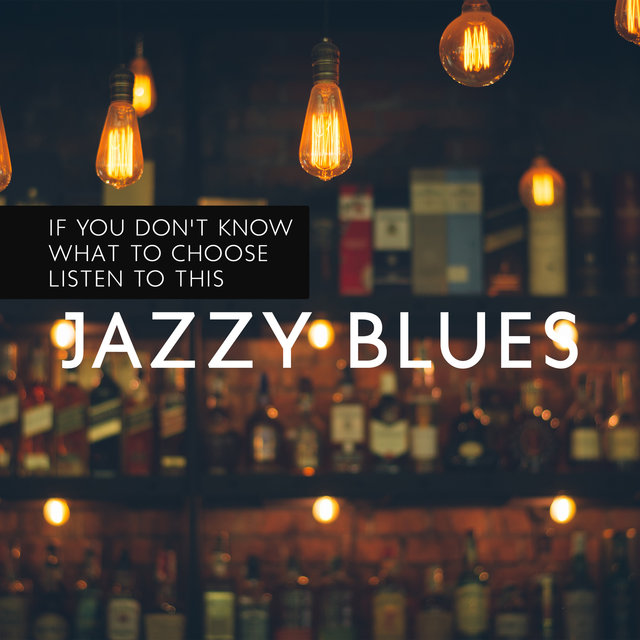 If You Don't Know What to Choose Listen to This Jazzy Blues: Background Instrumental Music