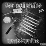 Oer hollandse amfetamine (Extended Version)