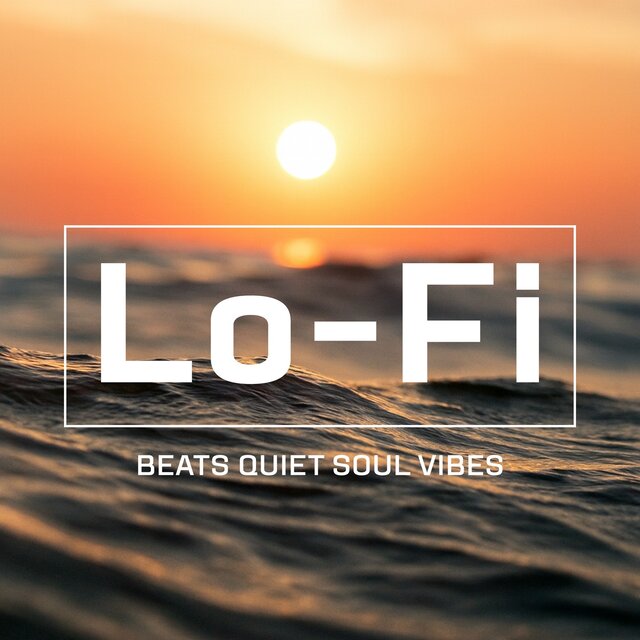 Lo-Fi Beats Quiet Soul Vibes