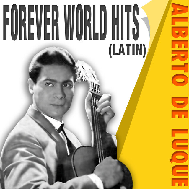 ALBERTO DE LUQUE - FOREVER WORLD HITS (PARAGUAYAN)