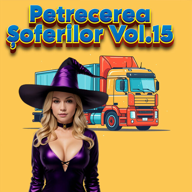 Petrecerea Șoferilor, Vol. 15