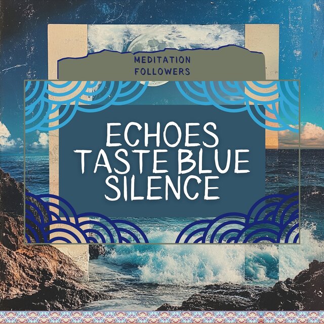 Echoes Taste Blue Silence